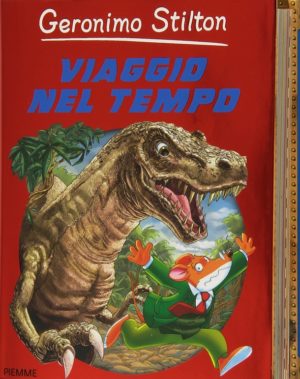 Tutti i testi di Geronimo Stilton, Viaggio nel tempo